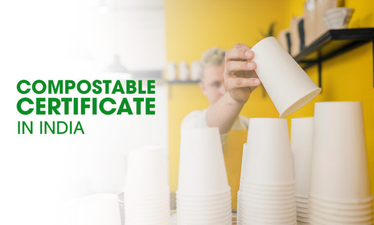 Compostable Certificate in India: Benefits, Procedure, and CPCB Guidelines